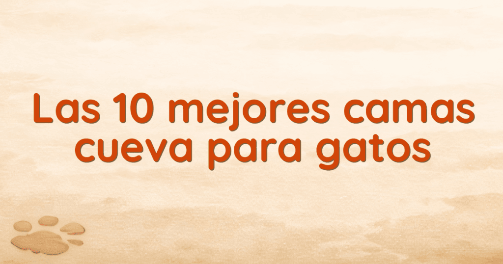 Las 10 mejores camas cueva para gatos Las 10 mejores camas cueva para gatos