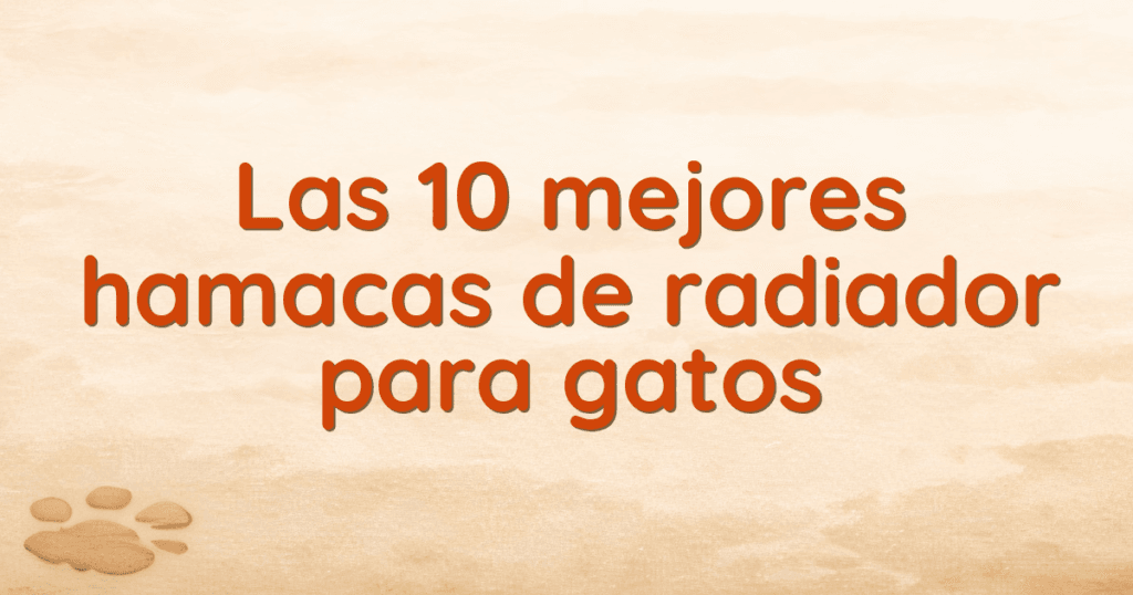 Las 10 mejores hamacas de radiador para gatos