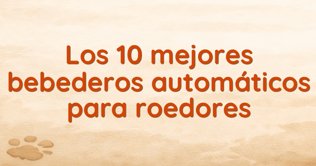 Los 10 mejores bebederos automáticos para roedores