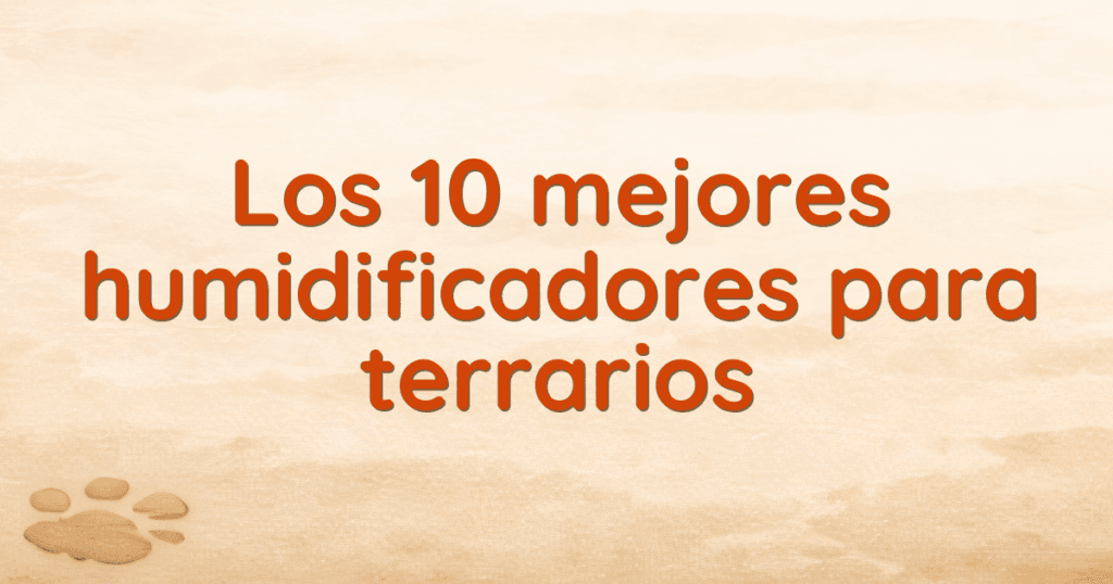 Los 10 mejores humidificadores para terrarios