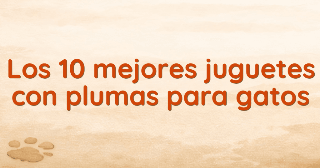 Los 10 mejores juguetes con plumas para gatos Los 10 mejores juguetes con plumas para gatos
