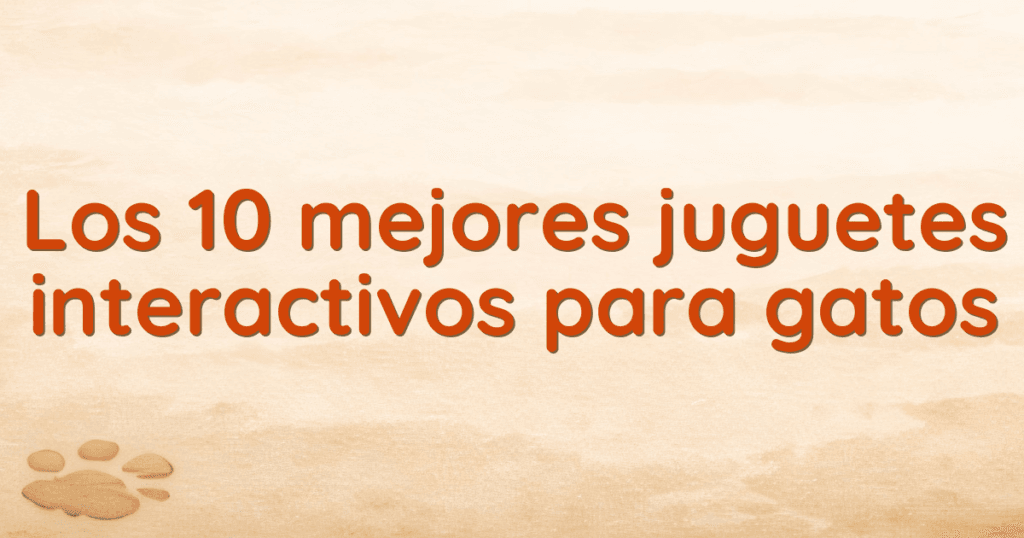 Los 10 mejores juguetes interactivos para gatos Los 10 mejores juguetes interactivos para gatos