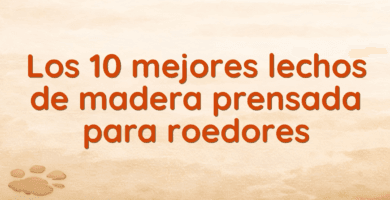 Los 10 mejores lechos de madera prensada para roedores
