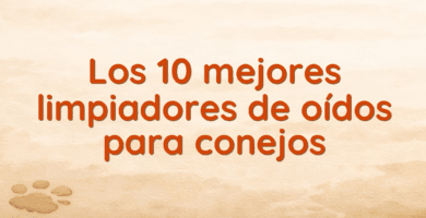 Los 10 mejores limpiadores de oídos para conejos