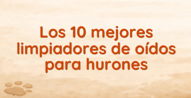 Los 10 mejores limpiadores de oídos para hurones