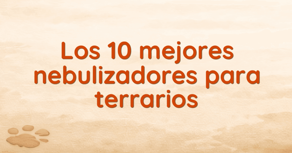 Los 10 mejores nebulizadores para terrarios