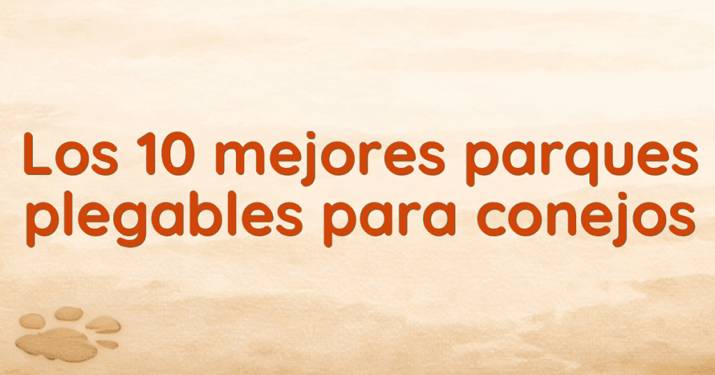 Los 10 mejores parques plegables para conejos