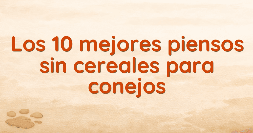Los 10 mejores piensos sin cereales para conejos Los 10 mejores piensos sin cereales para conejos