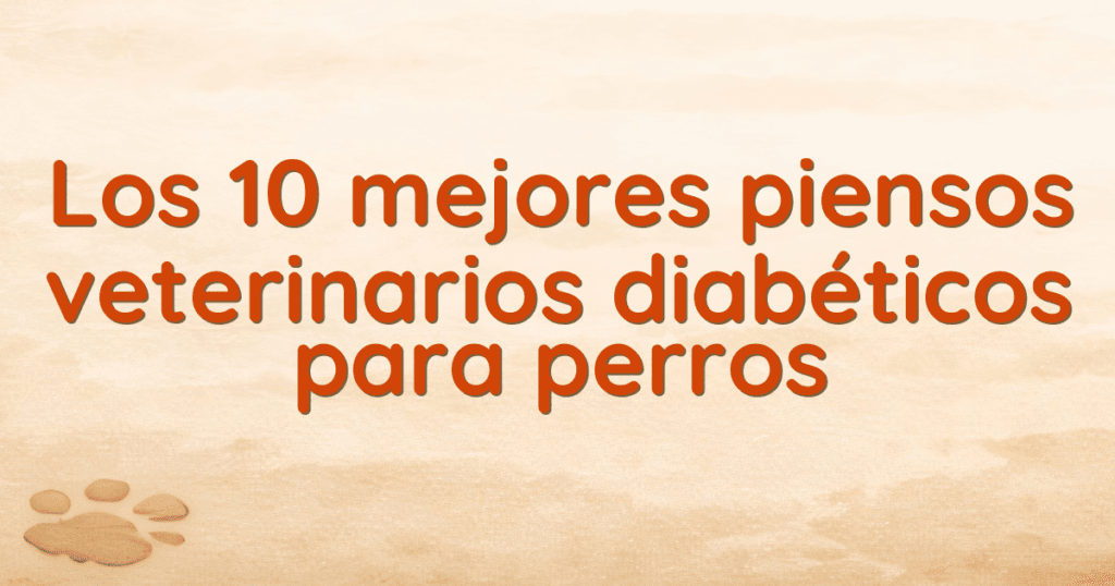 Los 10 mejores piensos veterinarios diabéticos para perros