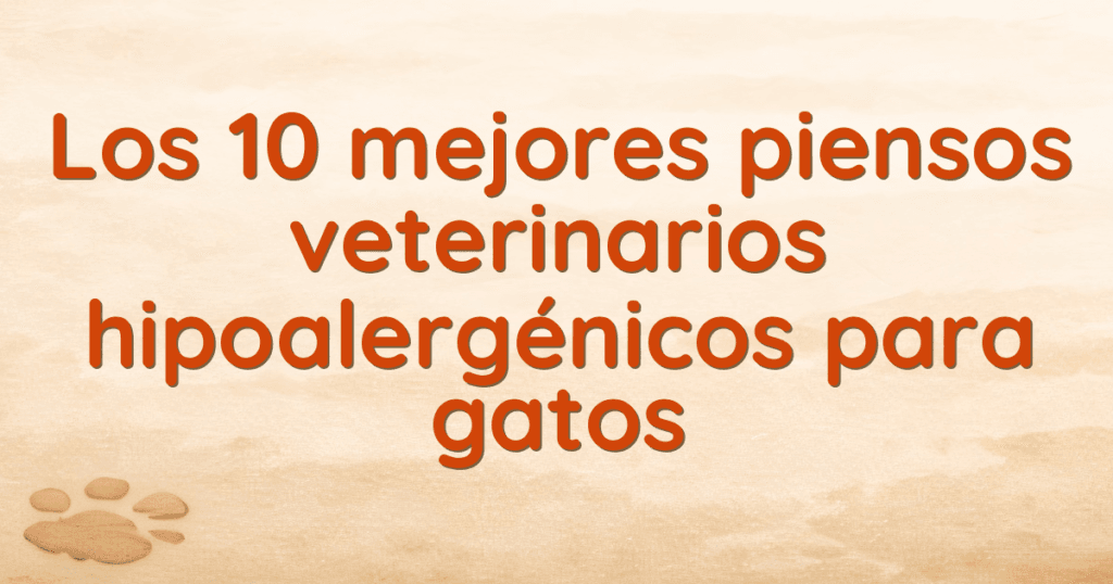 Los 10 mejores piensos veterinarios hipoalergénicos para gatos