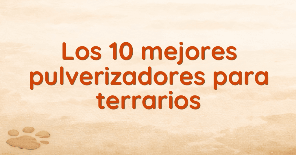 Los 10 mejores pulverizadores para terrarios
