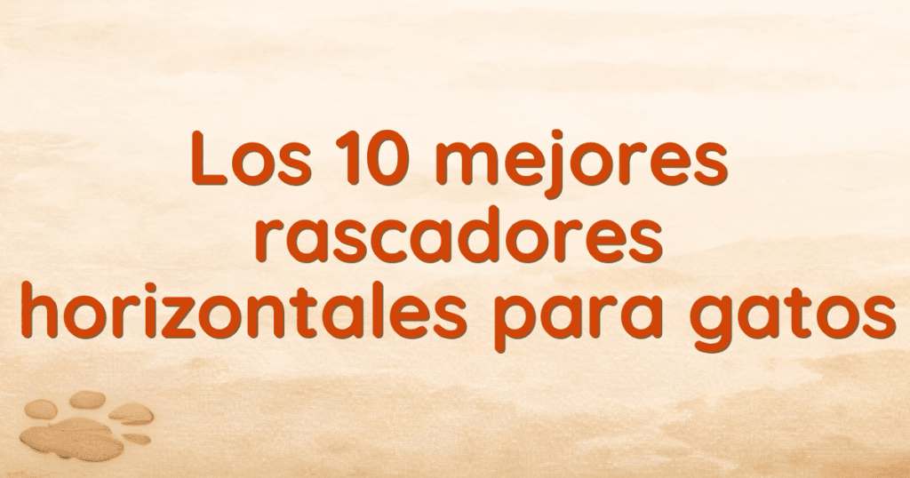 Los 10 mejores rascadores horizontales para gatos