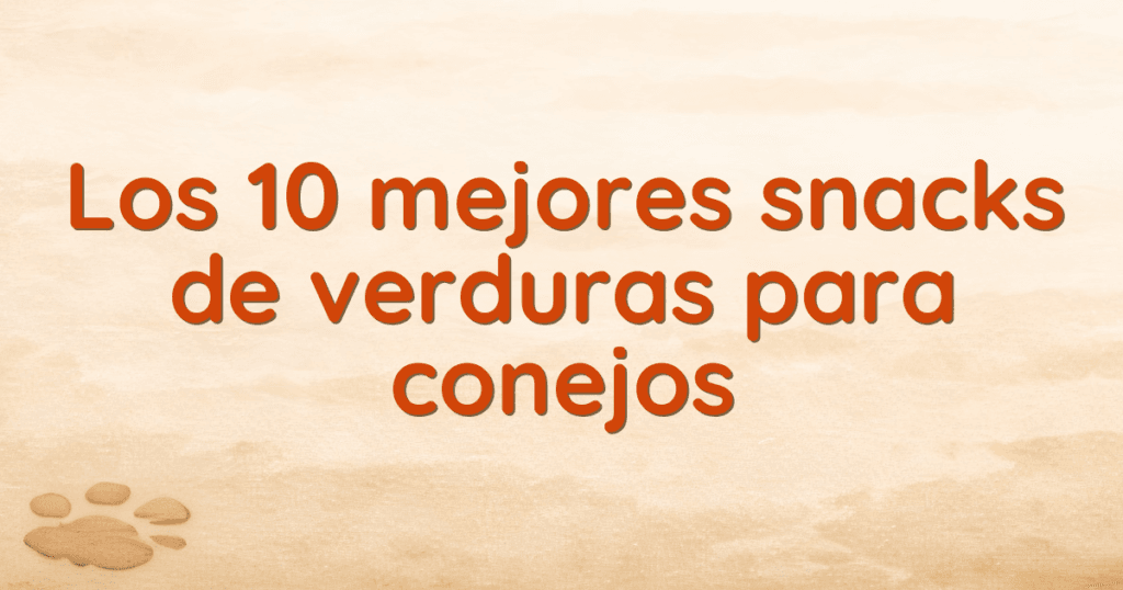 Los 10 mejores snacks de verduras para conejos