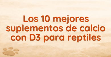 Los 10 mejores suplementos de calcio con D3 para reptiles Los 10 mejores suplementos de calcio con D3 para reptiles